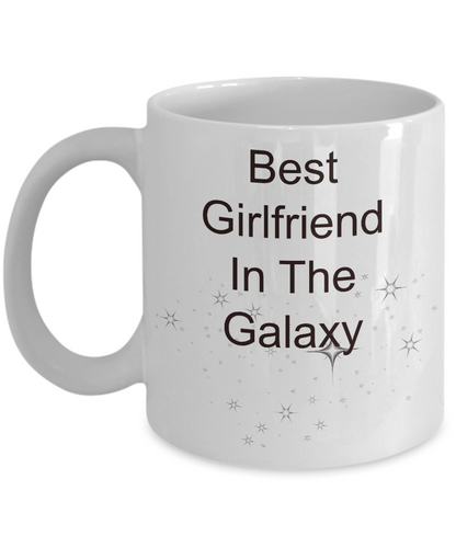 Funny Coffee Mug-Best Girlfriend In The Galaxy -tea cup gift-sweetheart-valentine's-birthday