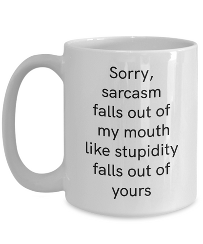 Funny Coffee Mug Sarcastic Coffee Lovers Gift