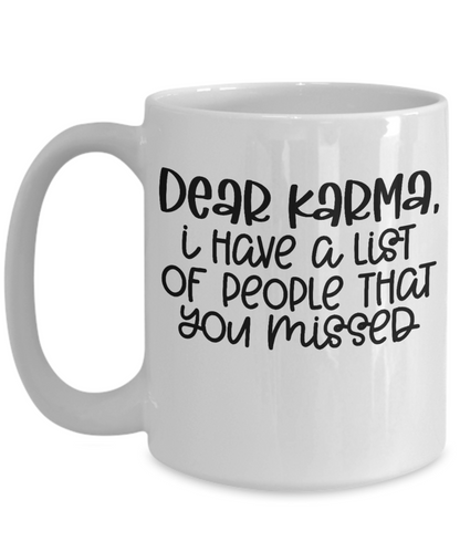 Funny Sarcastuc Coffee Mug Dear Karma