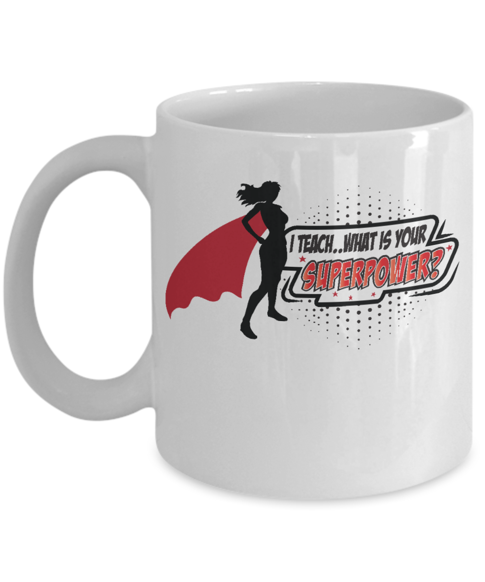 I teach what's your super powers women mugs
