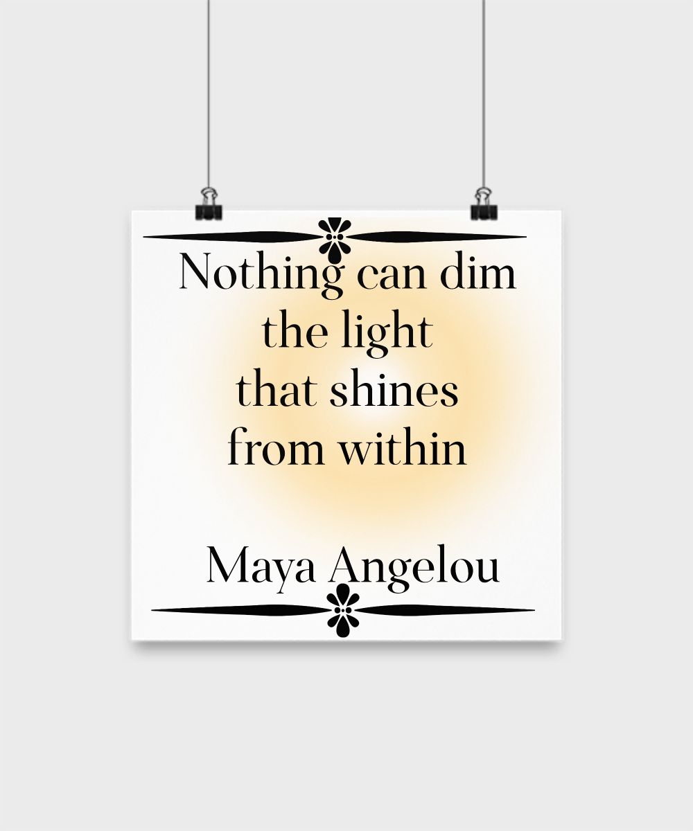 Wall poster room decor Maya Angelou quote motivational word art nothing can dim the light