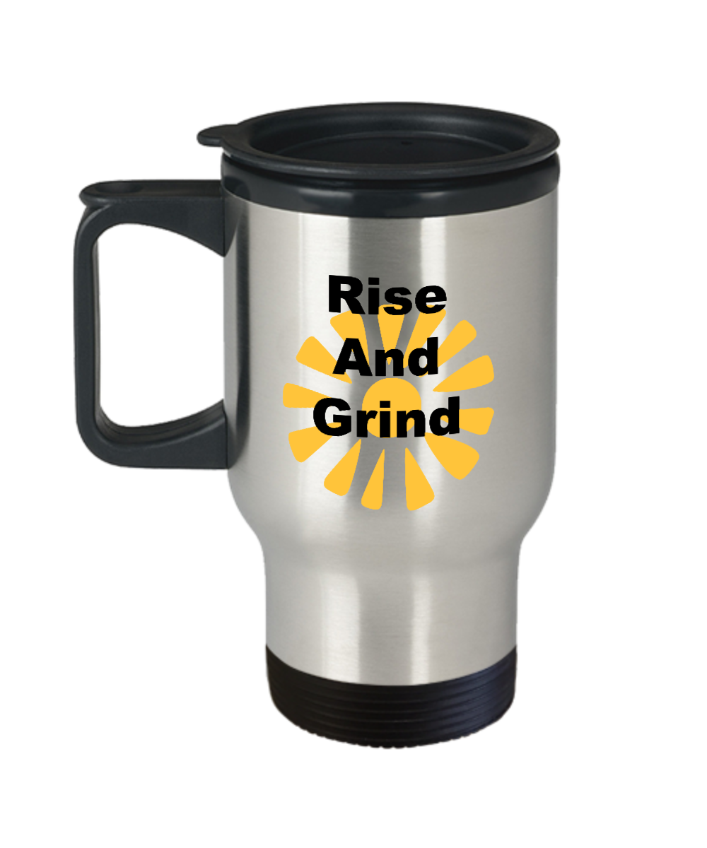 rise and grind travel coffee mug