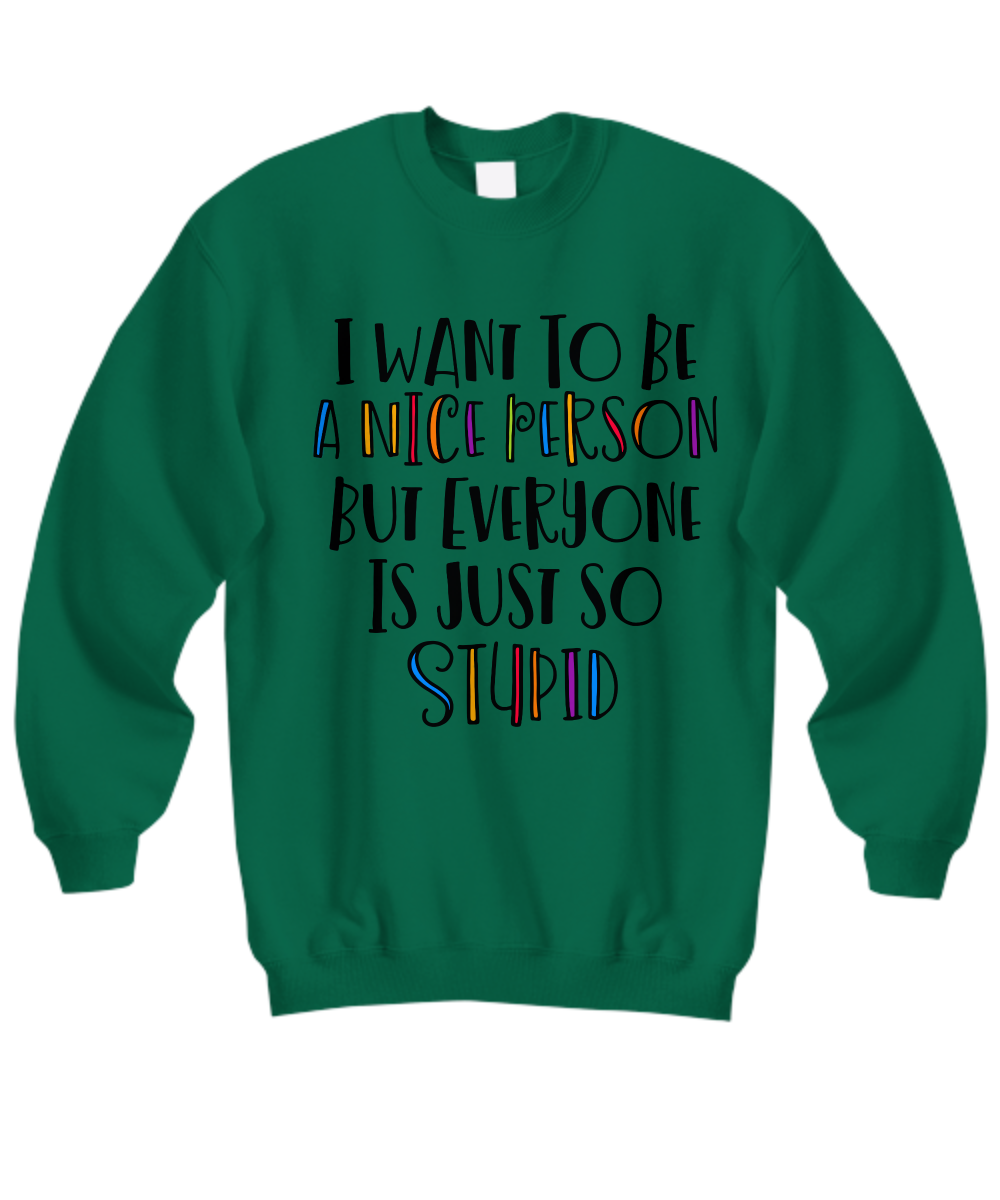 Funny Sarcastic Sweatshirt Hoodie Sarcasm Funny Shirt Crewneck Sweatshirt
