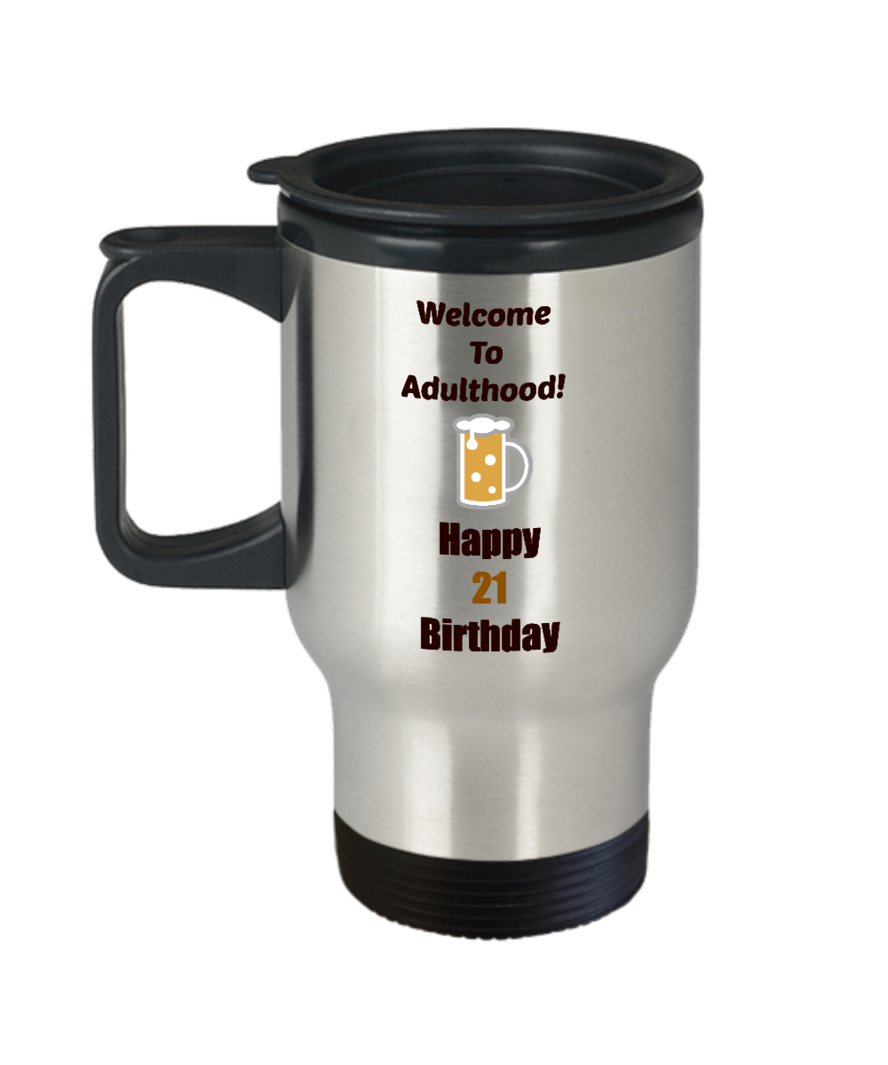 21st Birthday Travel Mug Gift/ Welcome To Adulthood/ Coffee
