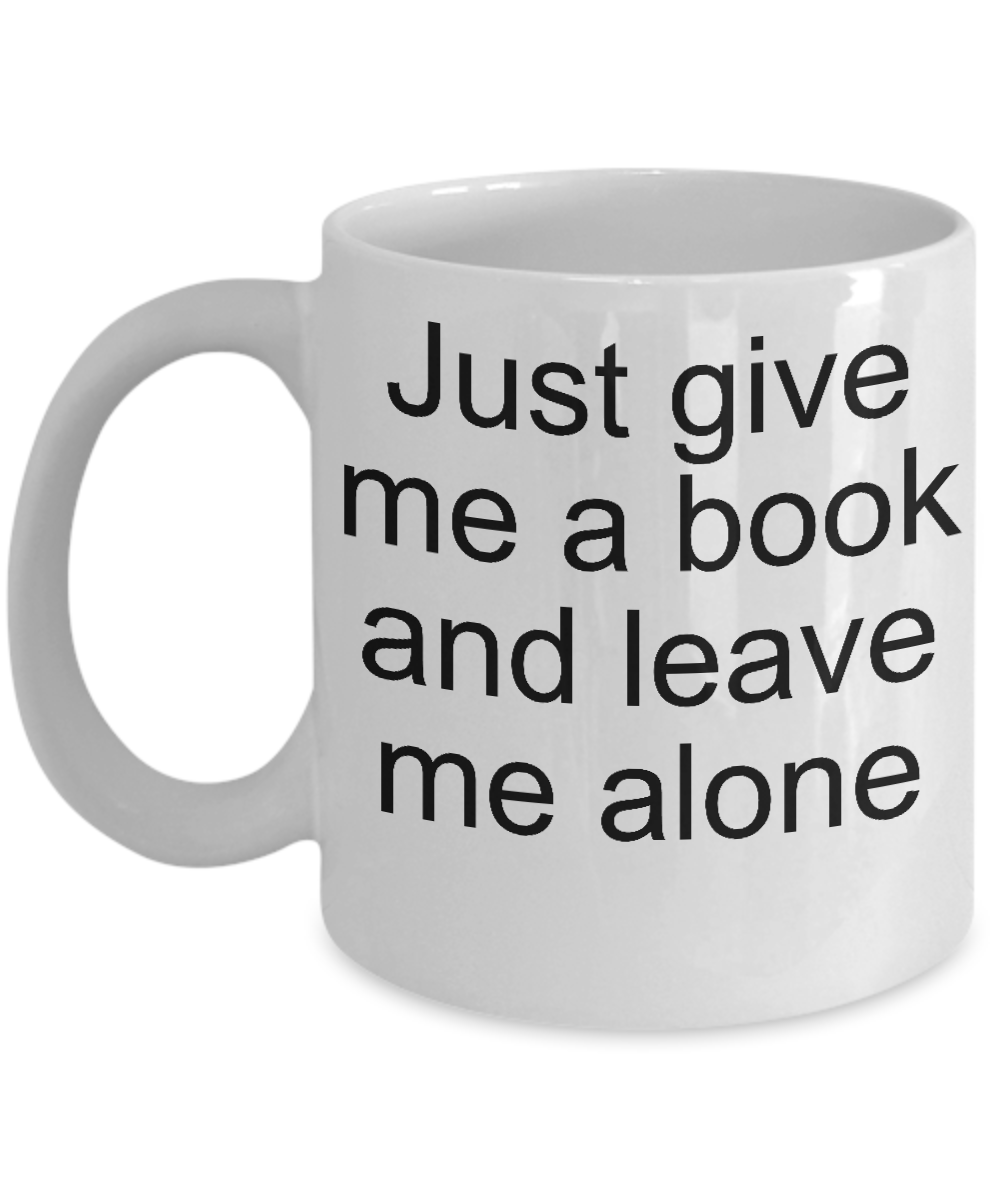 just give me a book and leave me alone mug