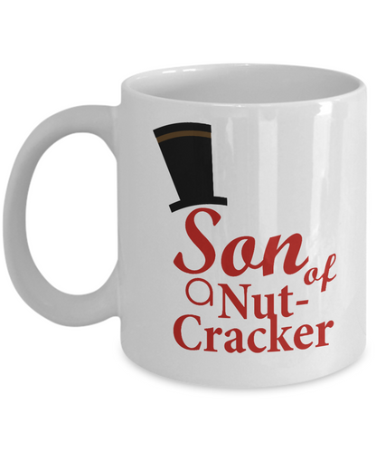 Funny Mug/Son Of A Nut Cracker/Novelty Coffee Cup Gift/Christmas Gift Mug