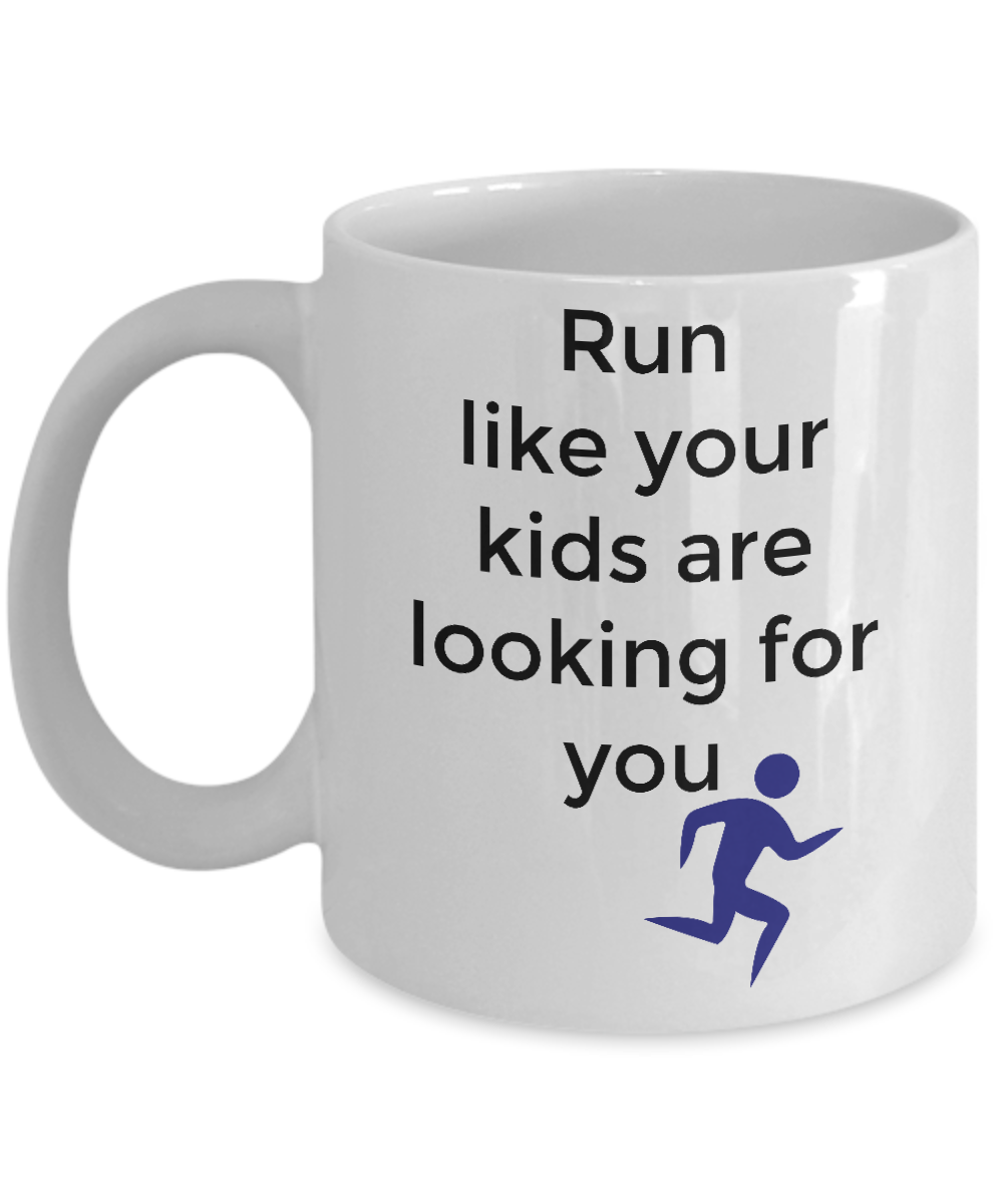 run like your kids are looking for you mug