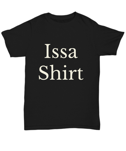 Funny T-Shirt/Issa Shirt/Black Novelty T-shirt Gift For Friends Men/Cool Shirt Cotton