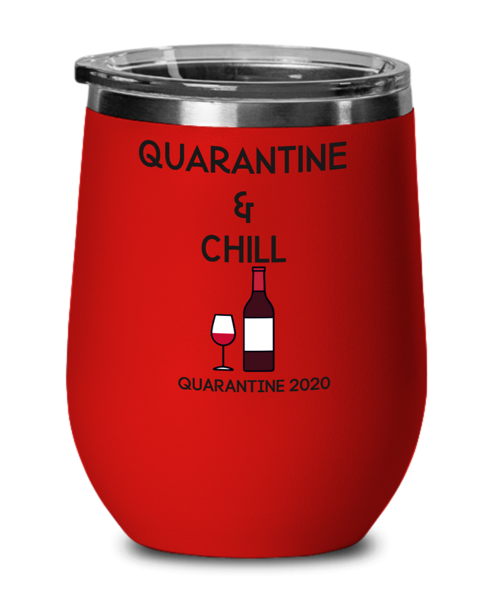 Quarantine and chill wine tumbler gift for her him