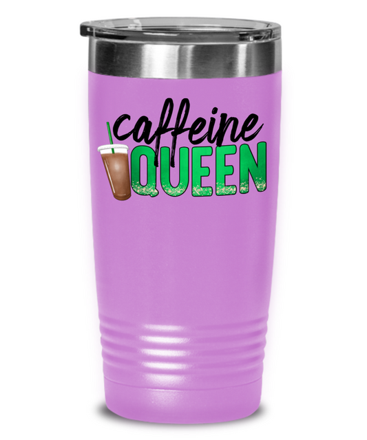 Caffeine Queen Funny Tumbler Cup Women Custom