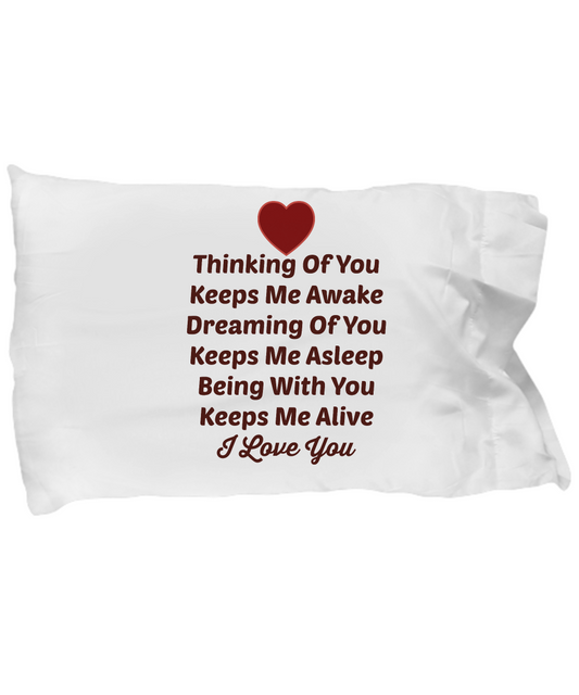 Pillowcase Cover-Thinking Of You Keeps Me Awake-Anniversary Wedding Birthday Novelty Gift Sentiment