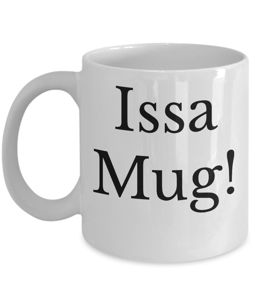 funny mug/issa mug