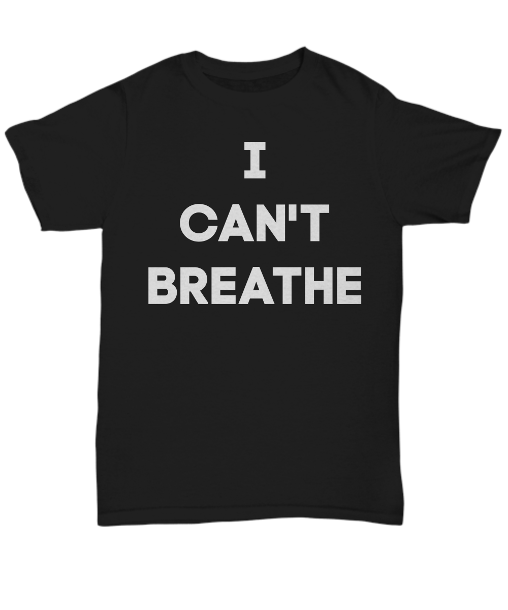 I can't Breathe Equality Justice Graphic Tee Shirt