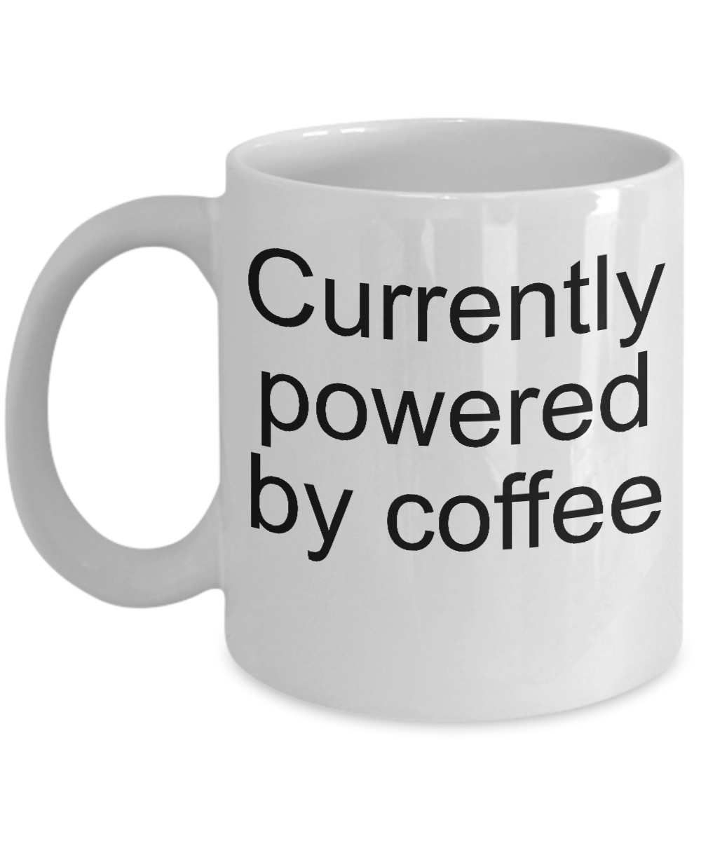currently powered by coffee mug