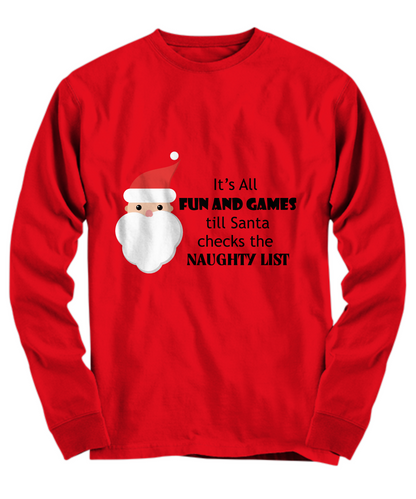 Funny T- Shirt/It's All Fun and Games Until Santa Checks The Naughty List/Red Long Sleeve Shirt/Gift