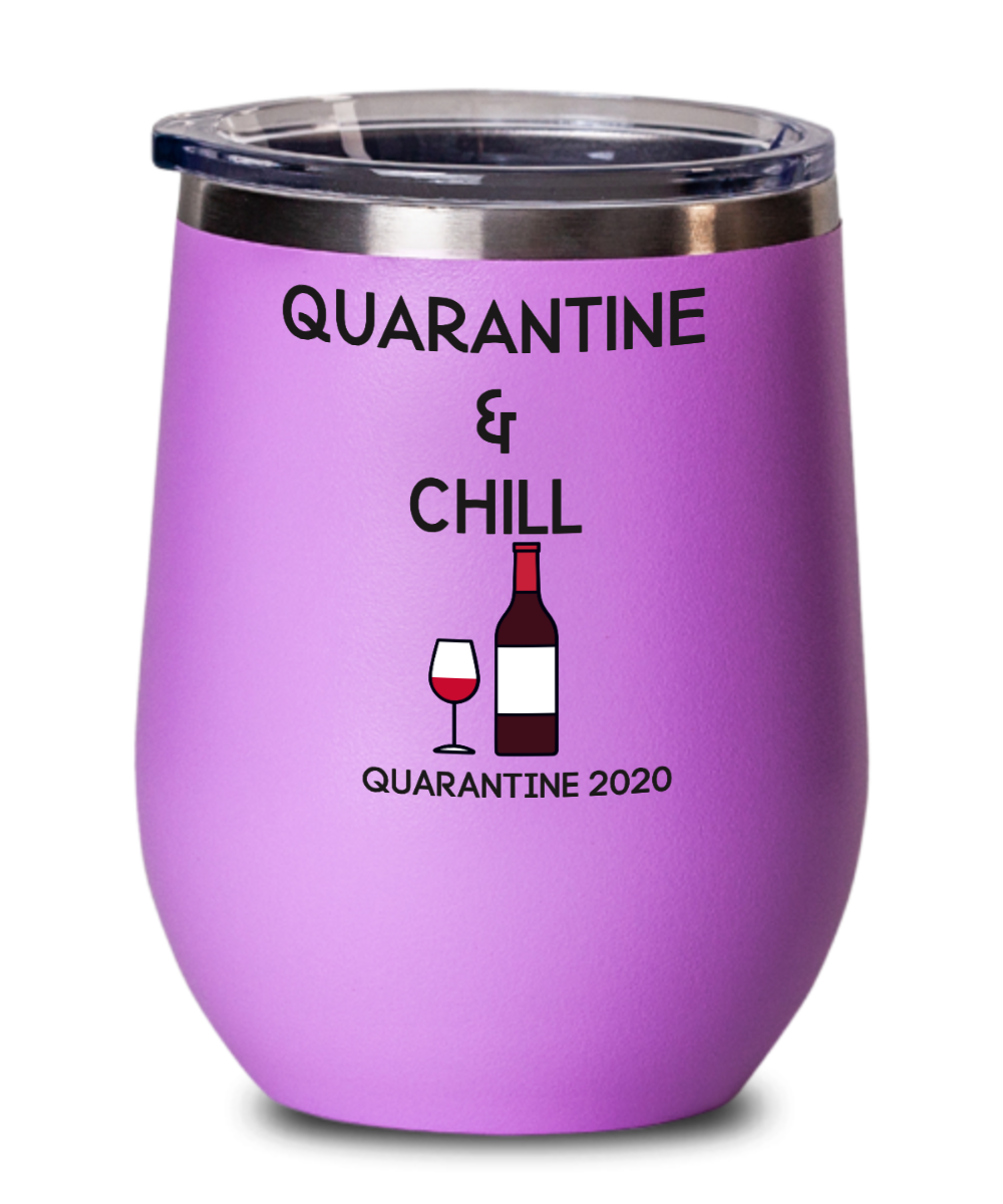 Quarantine and chill wine tumbler gift for her him