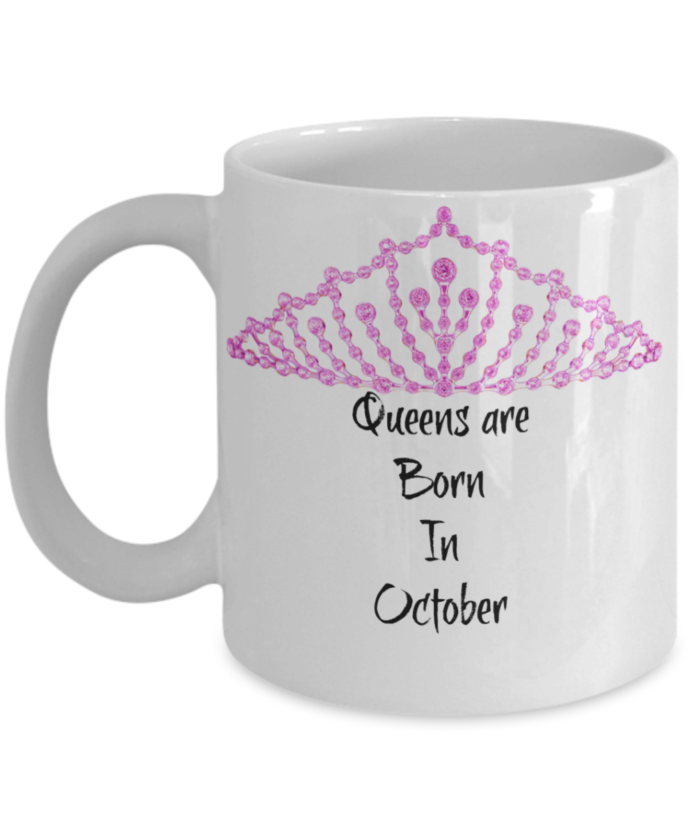 Queens Are Born In October Novelty Coffee Mug Cool Custom Printed Coffee Mug Cup