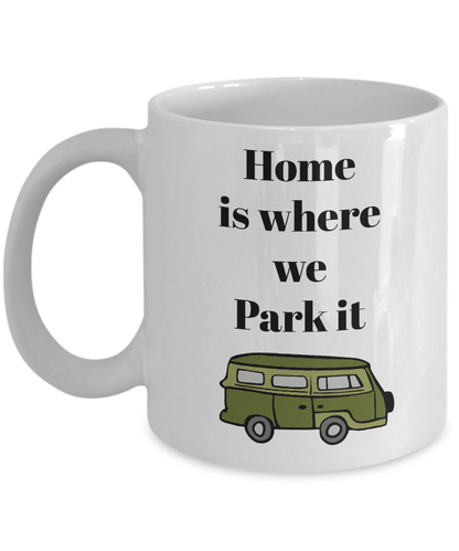 Home is where we park it coffee mugs