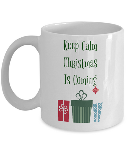 Novelty Coffee Mug/Keep Calm Christmas Is Coming/Funny Christmas Mug/Holiday Gift Mug