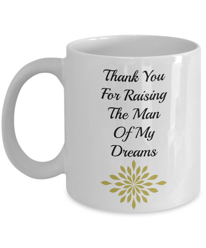 Novelty Coffee Mug-Thank You For The Man Of My Dreams-Tea Cup Gift In-laws Sentiment