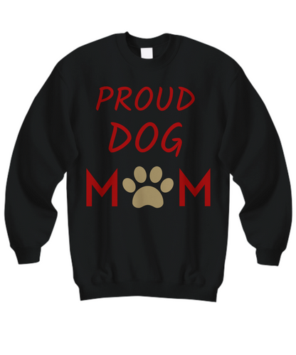 Proud Dog mom Sweatshirt Black Dog Mom Gift for Her Dog lover gift Custom Graphic Shirt