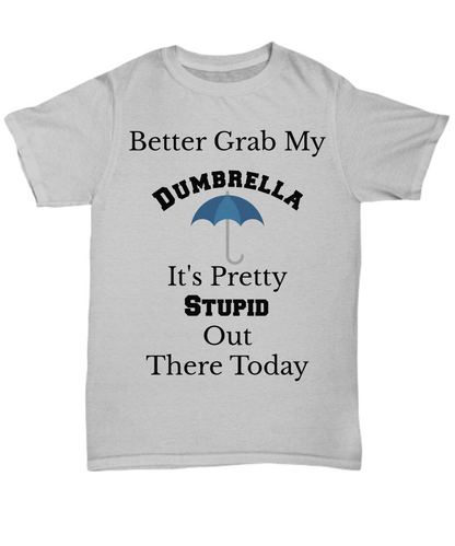 Funny T-Shirt Dumbrella Custom T-Shirt Graphic Tee For Men Women Unique T Shirt