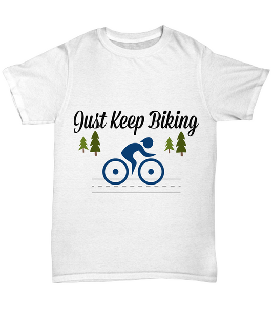 Just Keep Biking Novelty Unisex White Tee-Shirt Sports Unique Top