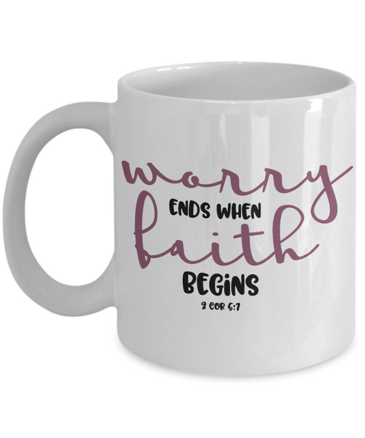 Faith coffee mug Worry Ends when Faith Begins Faith gift