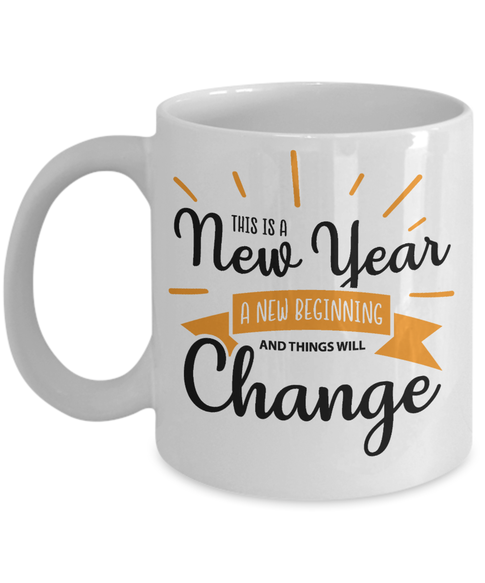 new year coffee mug new year and things will change