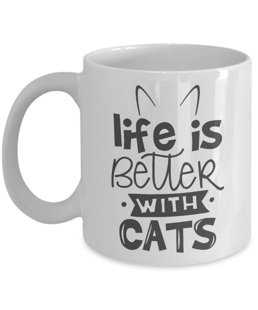 Cat Coffee Mug Life is Better with Cats Cat Lover Gift