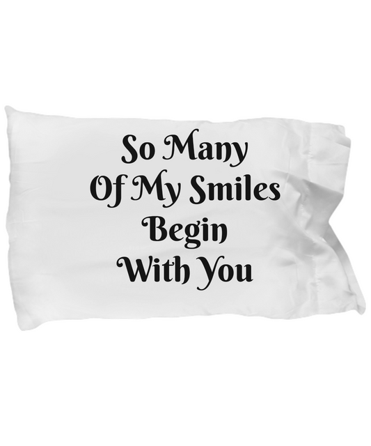 Novelty Pillowcase-So Many Of My Smiles Begins With You-Sentiment Cotton With Sayings