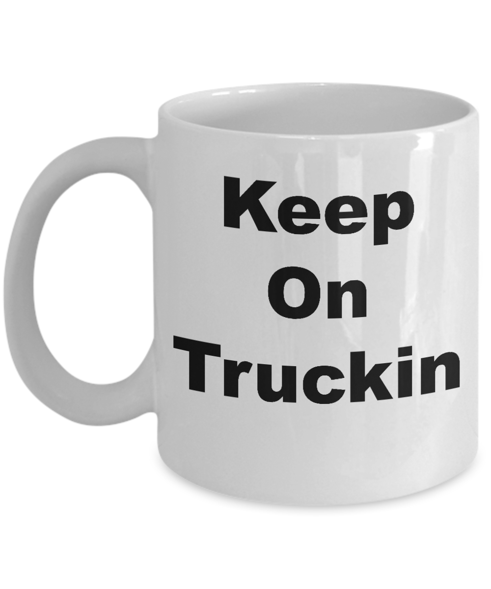 Funny Coffee Mug/Keep On Truckin/Novelty Coffee Cup/Mugs With Sayings/For Friends Family