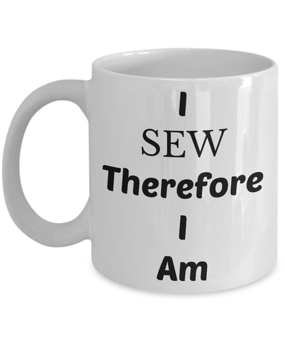 Sewing mug-I Sew Therefore I Am-funny coffee-novelty-tea cup gift-seamstress-designer-tailor