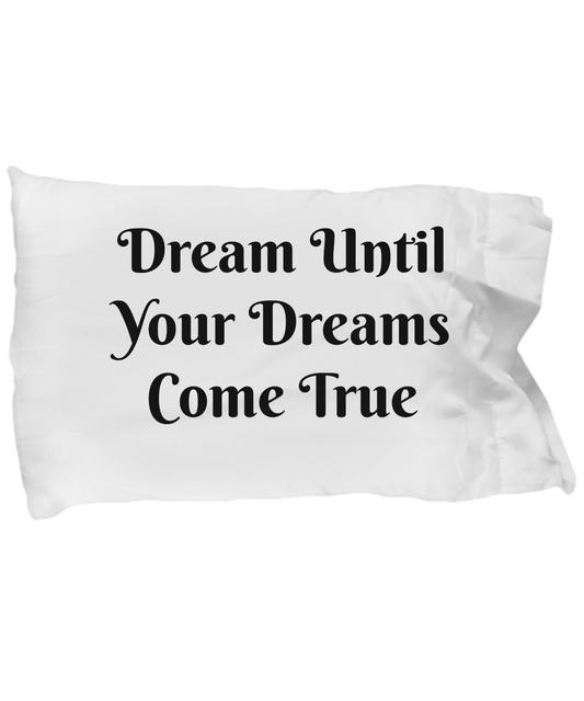 Custom Pillowcase-Dream True-Motivational Birthday gift Pillow cover Bedding decor
