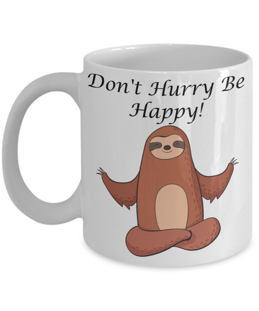 Yoga sloth mug Don't Hurry be Happy