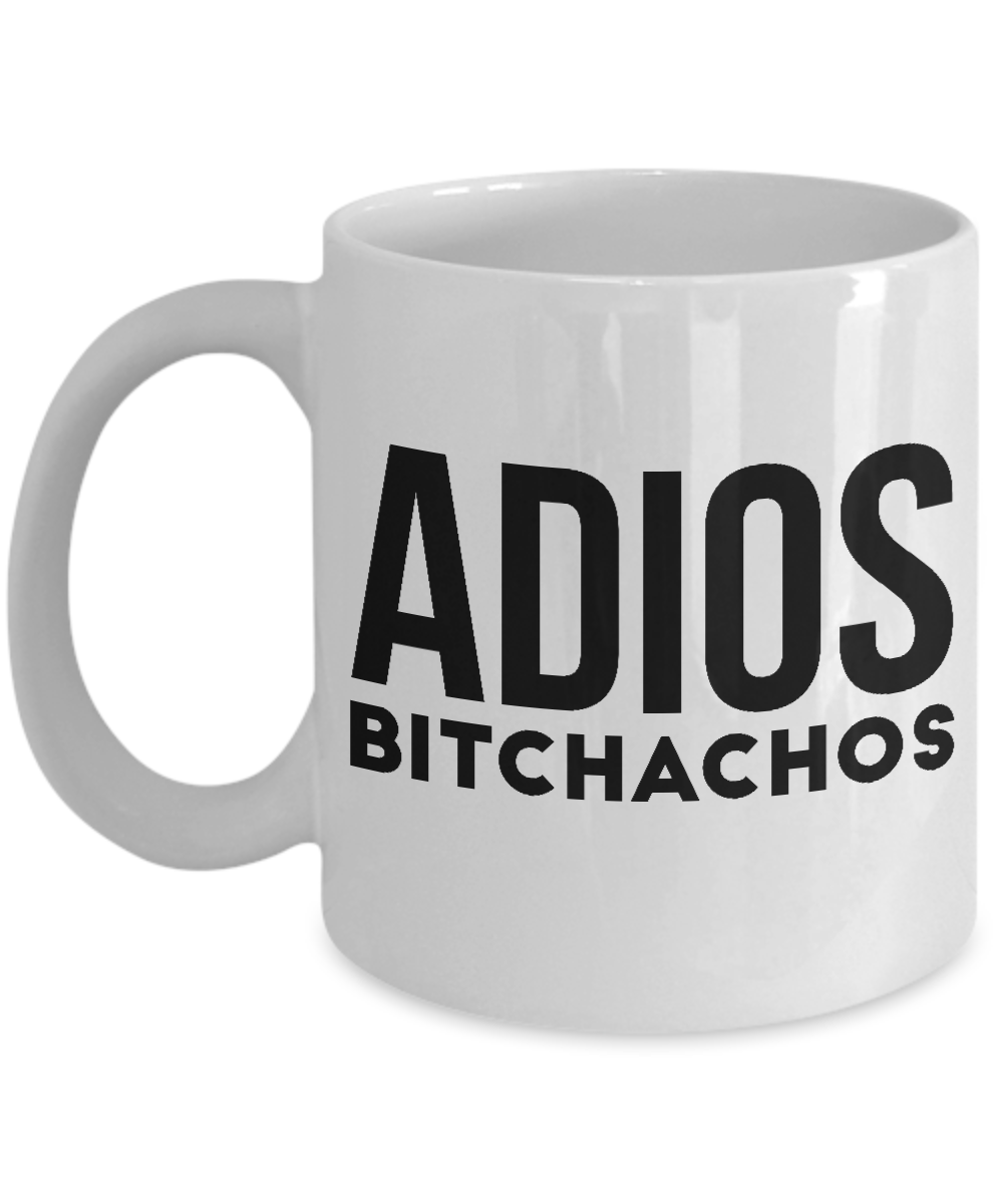 adios bitchachos mug