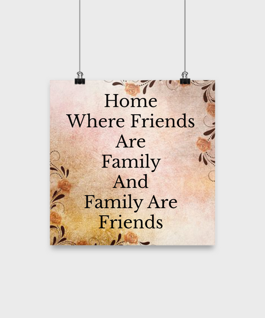 Poster Wall Decor/Home Where Friends Are Family And Family Are Friends/Wall Hanging Art