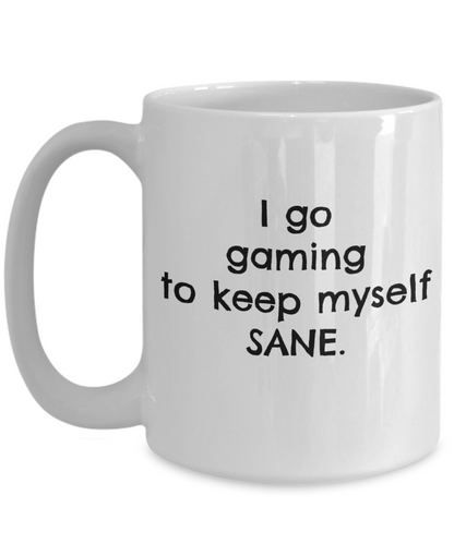 Gamer Coffee Mug  - I Keep Myself Sane Gaming