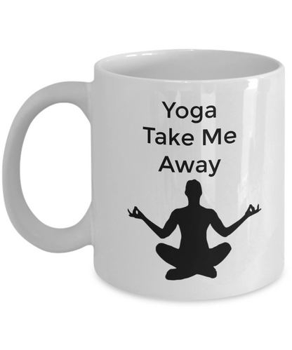 Yoga Take Me Away Funny Coffee Mug Cute Ceramic Gift Mug