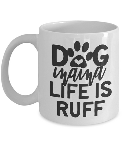 Dog Mama Coffee Mug Dog Lover Gift Dog Mom Mug