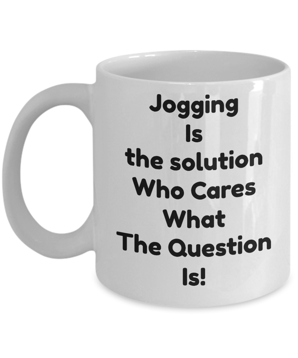 Jogging mug-Jogging Is The Solution funny coffee mug-tea cup gift-men-women-joggers-runners