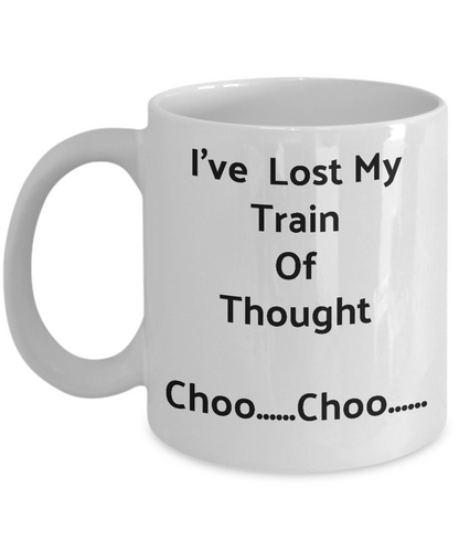 Funny Coffee Mugs/I've Lost My Train Of Thought Choo...Choo.../Novelty Coffee Cup/Mugs With Sayings