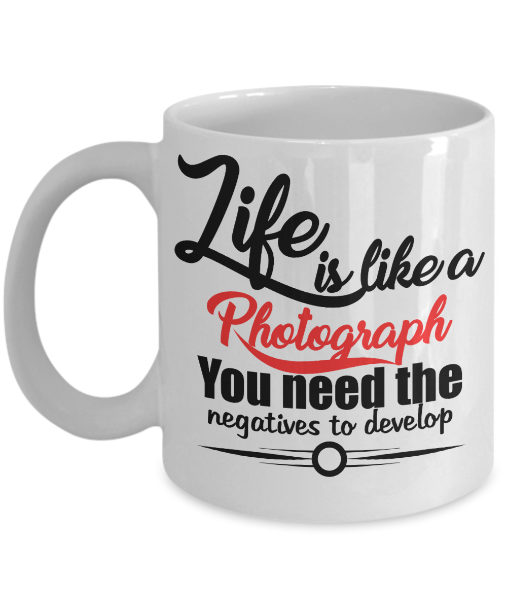 Novelty Coffee Mug-Life Is Like A Photograph-Motivational Tea Cup Gift Friends Family Office