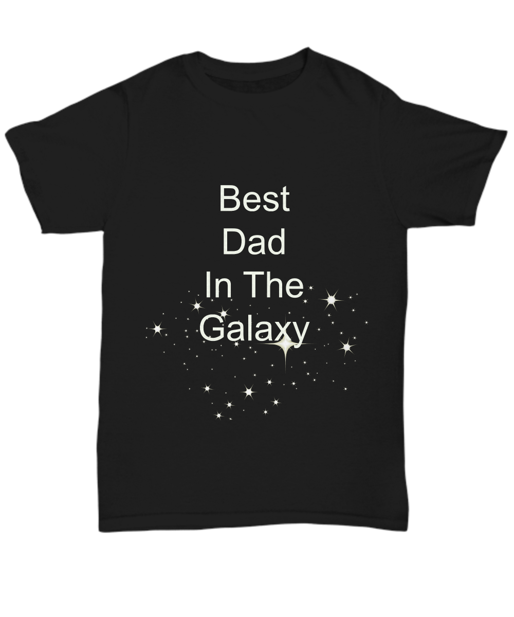 Best Dad In The Galaxy Black T-Shirt Father's Day Birthday Cotton Funny Husband Statement