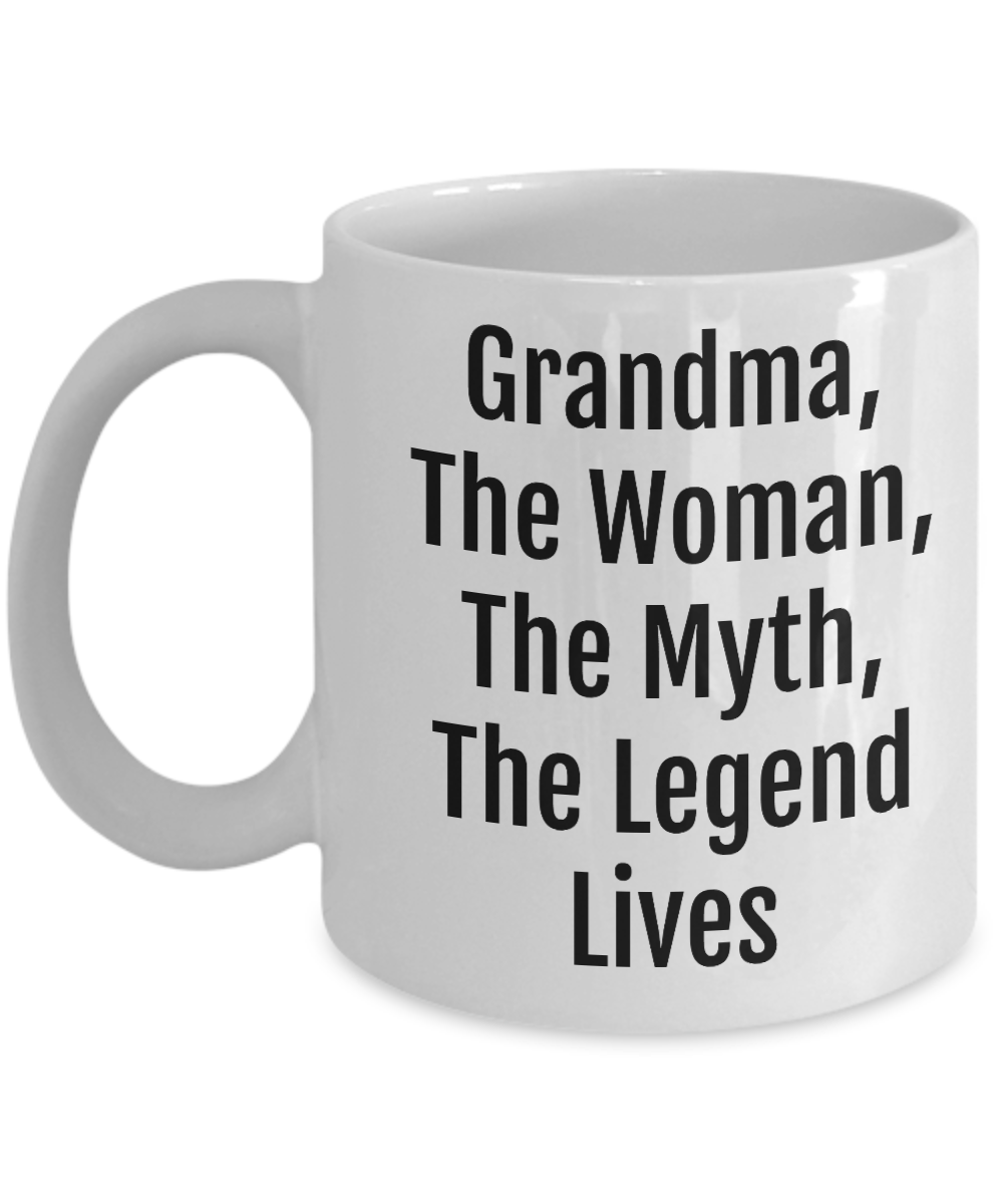 Grandma, The Woman The Myth The Legend Lives/Novelty Coffee Mug/Great Gift For Nana Grandma