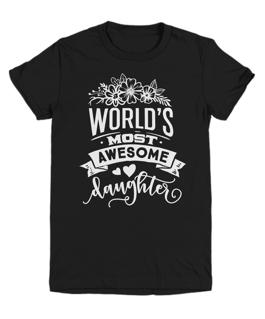 World's Most Awesome Daughter T-Shirt Girls Graphic Tee