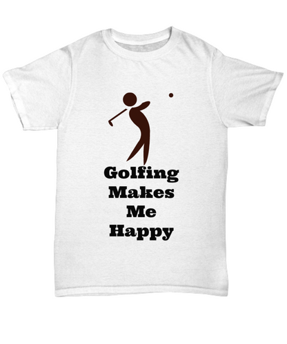 Golfing Makes Me Happy/Novelty Tee Shirt/ Gifts For Birthday Golfers/ Cool t-Shirt