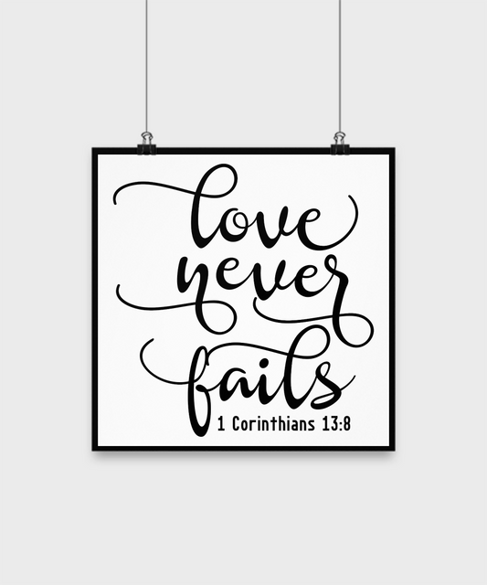 Love never fails/christian quote/poster art/wall hanging/home/room decor/scripture poster/bible