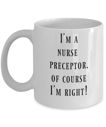 Nurse preceptor coffee mug Funny coffee mug nurse gift