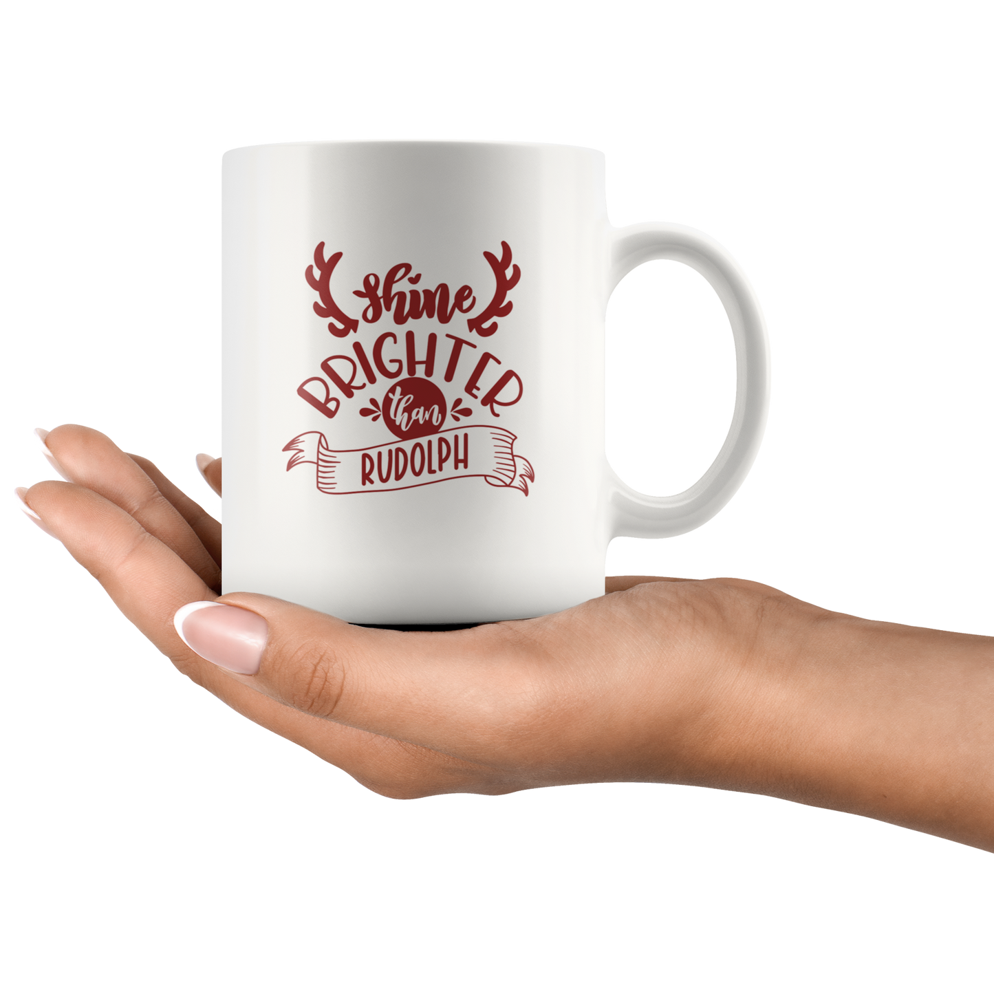 Christmas Coffee Mug  Shine Brighter Than Rudolph Christmas Gift Custom Mug